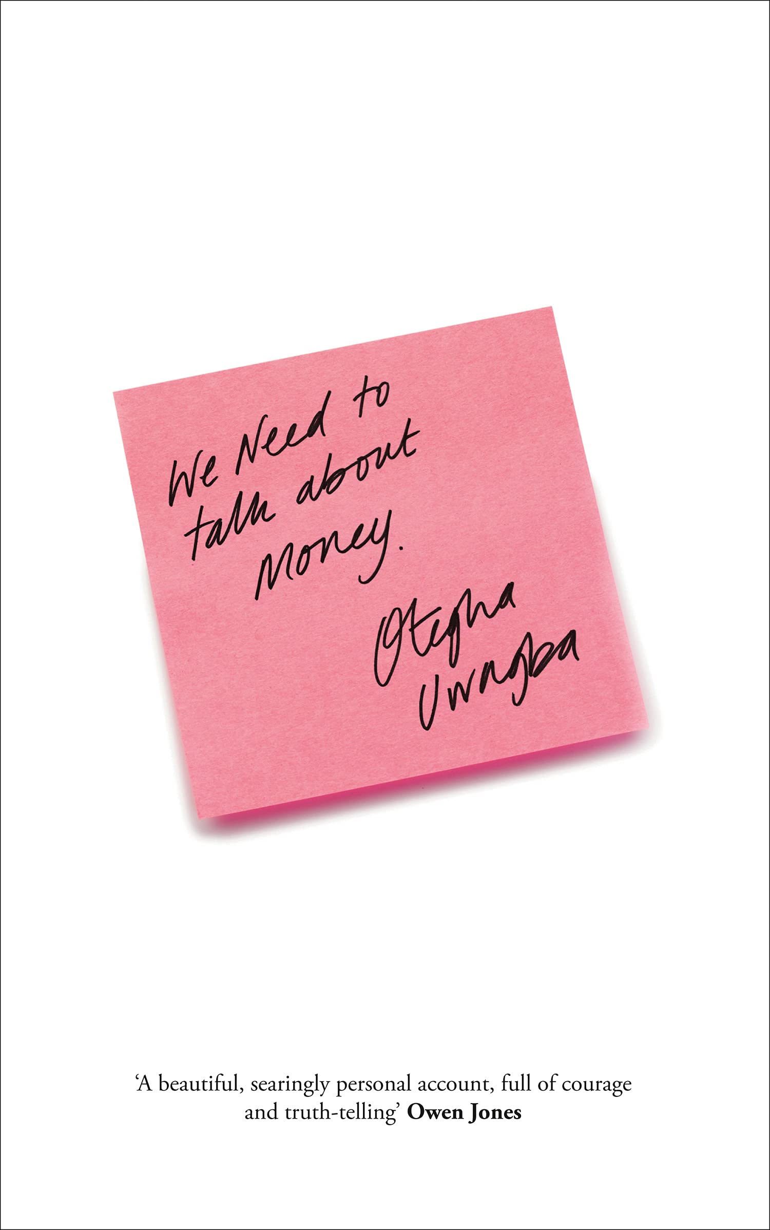 We Need To Talk About Money Otegha Uwagba